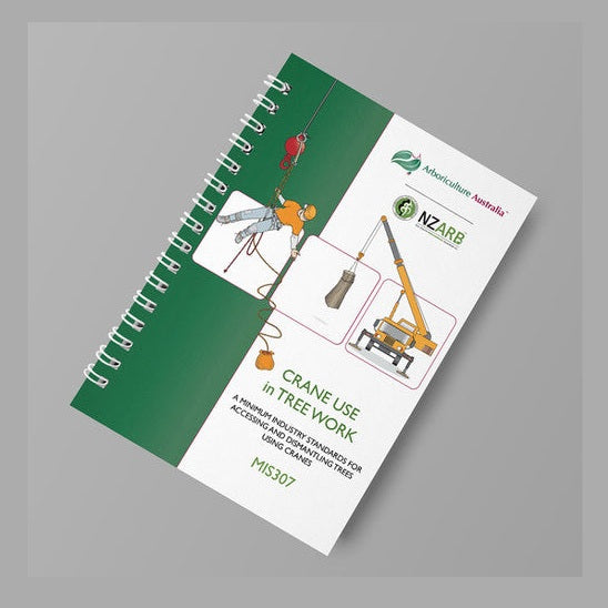 Crane Use in Tree Work - Minimum Industry Standards Booklet (MIS307)